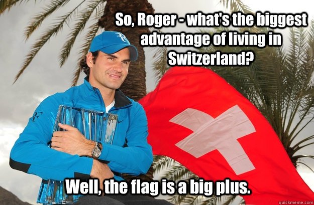What's the biggest advantage of living in Switzerland